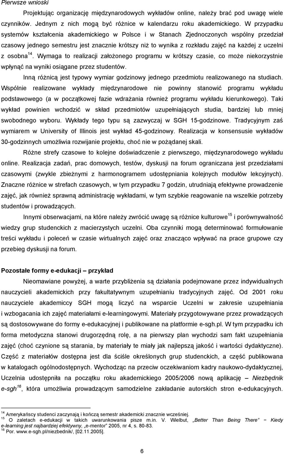 osobna 14. Wymaga to realizacji założonego programu w krótszy czasie, co może niekorzystnie wpłynąć na wyniki osiągane przez studentów.