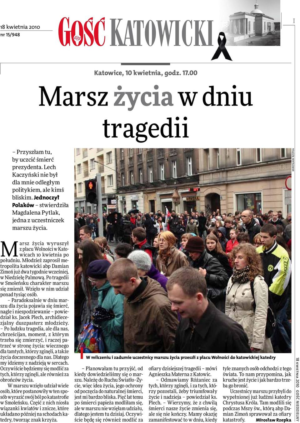 mirosław rzepka Marsz życia w yruszył z placu Wolności w Katowicach 10 kwietnia po południu. Młodzież zaprosił metropolita katowicki abp Damian Zimoń już dwa tygodnie wcześniej, w Niedzielę Palmową.