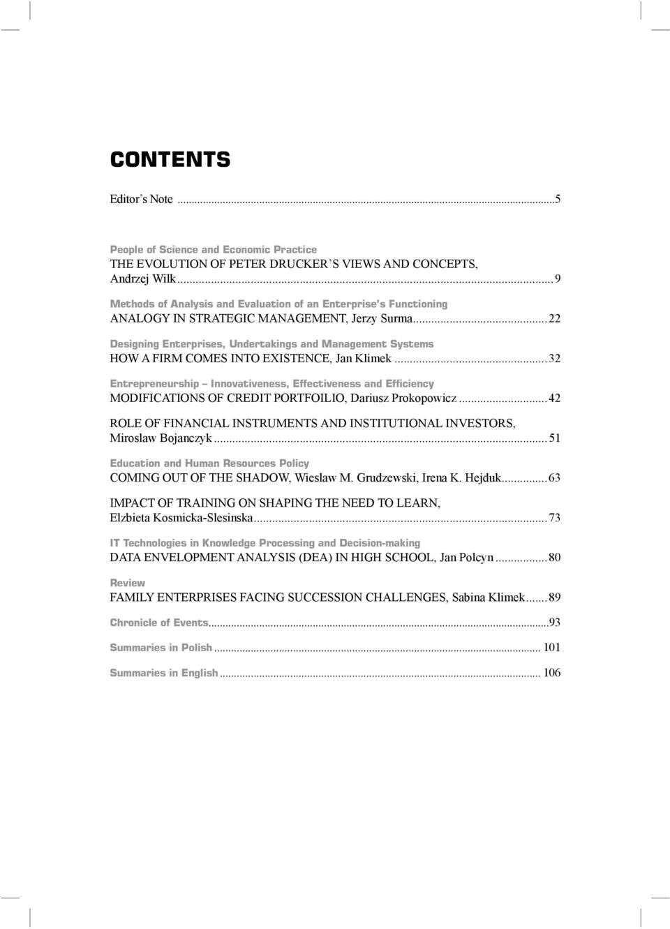 ..22 Designing Enterprises, Undertakings and Management Systems HOW A FIRM COMES INTO EXISTENCE, Jan Klimek.