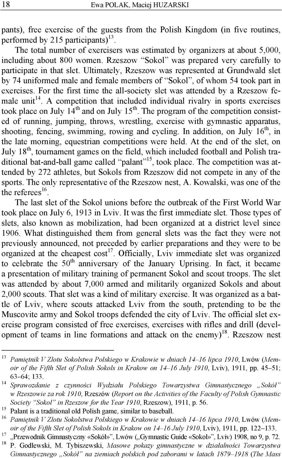 Ultimately, Rzeszow was represented at Grundwald slet by 74 uniformed male and female members of Sokol, of whom 54 took part in exercises.