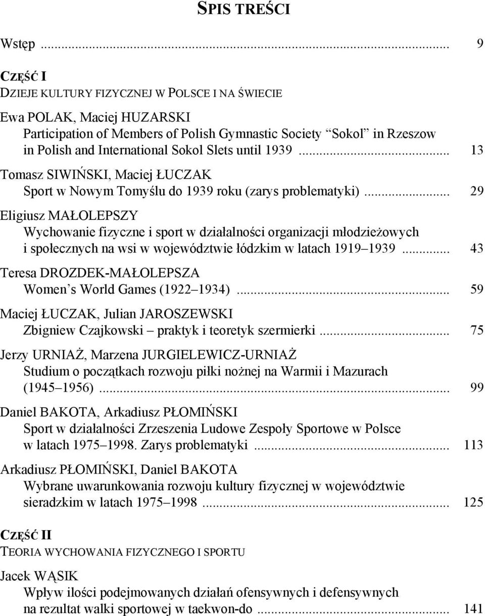 until 1939... 13 Tomasz SIWIŃSKI, Maciej ŁUCZAK Sport w Nowym Tomyślu do 1939 roku (zarys problematyki).