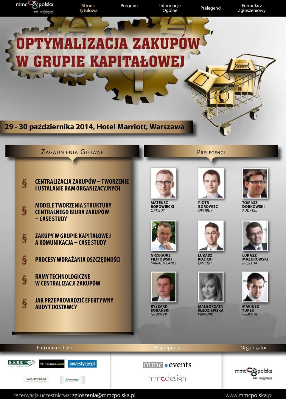 PROCESY WDRAŻANIA OSZCZĘDNOŚCI GRZEGORZ FILIPOWSKI MARKETPLANET ŁUKASZ KOZICKI ŁUKASZ MAZUROWSKI PROFITIA RAMY TECHNOLOGICZNE W CENTRALIZACJI ZAKUPÓW