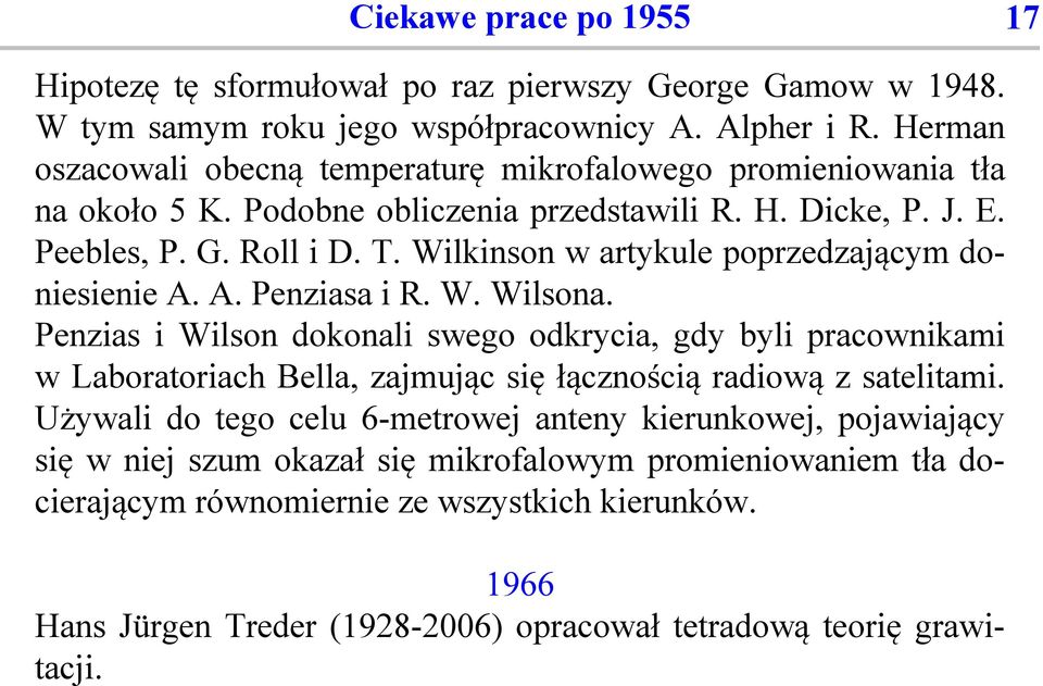 Wilkinson w artykule poprzedzającym doniesienie A. A. Penziasa i R. W. Wilsona.