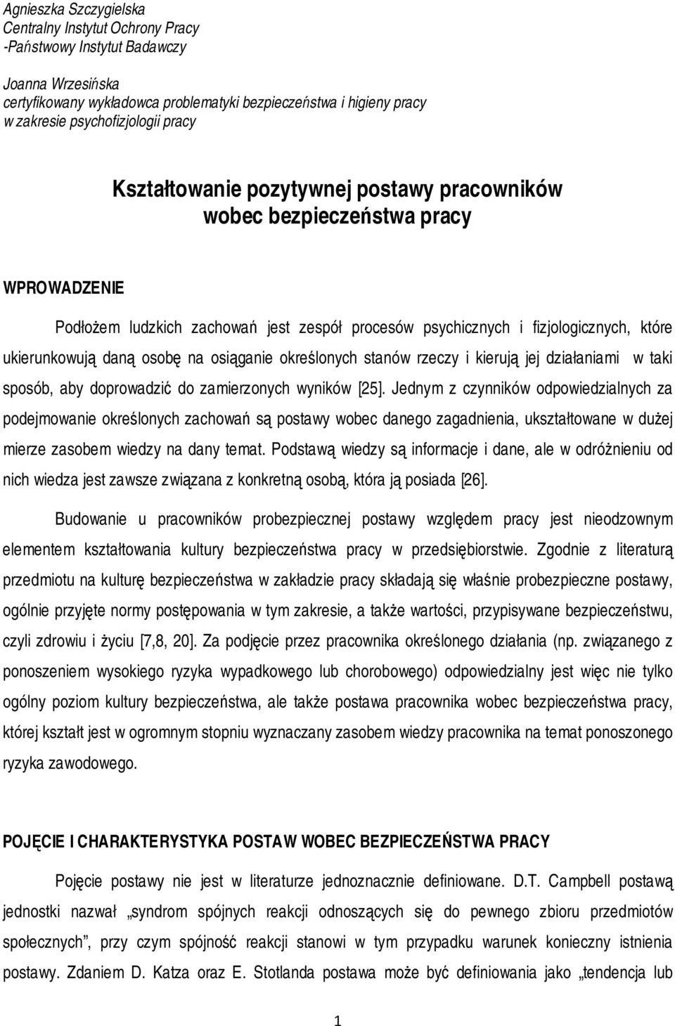 osobę na osiąganie określonych stanów rzeczy i kierują jej działaniami w taki sposób, aby doprowadzić do zamierzonych wyników [25].