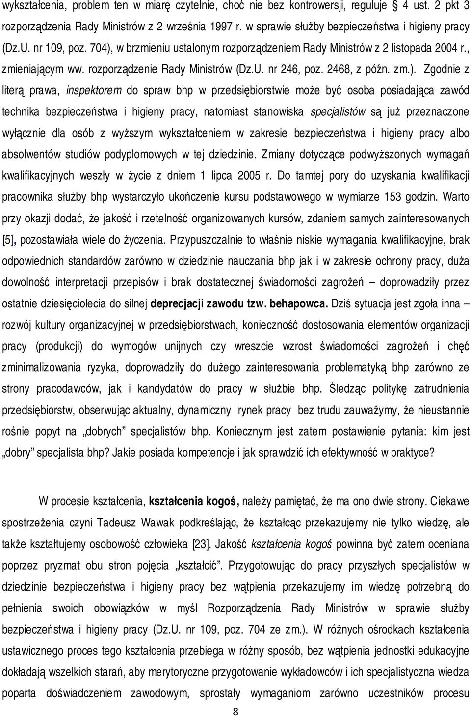 w brzmieniu ustalonym rozporządzeniem Rady Ministrów z 2 listopada 2004 r., zmieniającym ww. rozporządzenie Rady Ministrów (Dz.U. nr 246, poz. 2468, z późn. zm.).