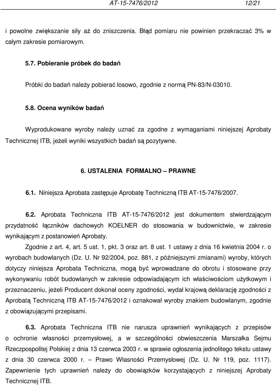 Niniejsza Aprobata zastępuje Aprobatę Techniczną ITB AT-15-7476/20