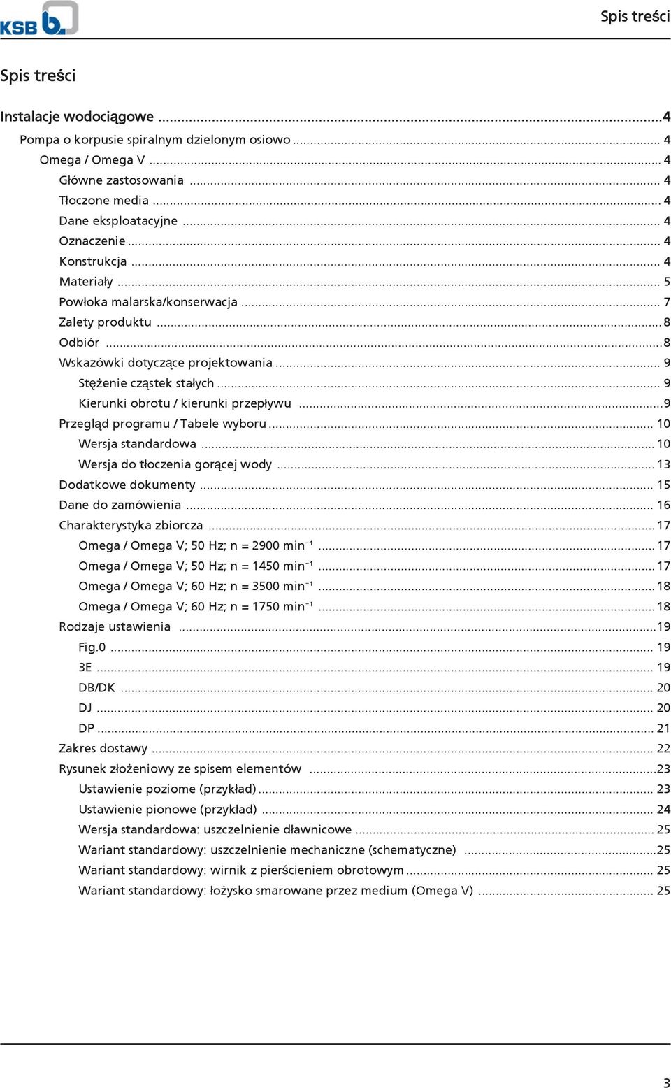 ..9 Przegląd prgramu / Tabele wybru... 10 Wersja standardwa... 10 Wersja d tłczenia grącej wdy... 13 Ddatkwe dkumenty... 15 Dane d zamówienia... 16 Charakterystyka zbircza.