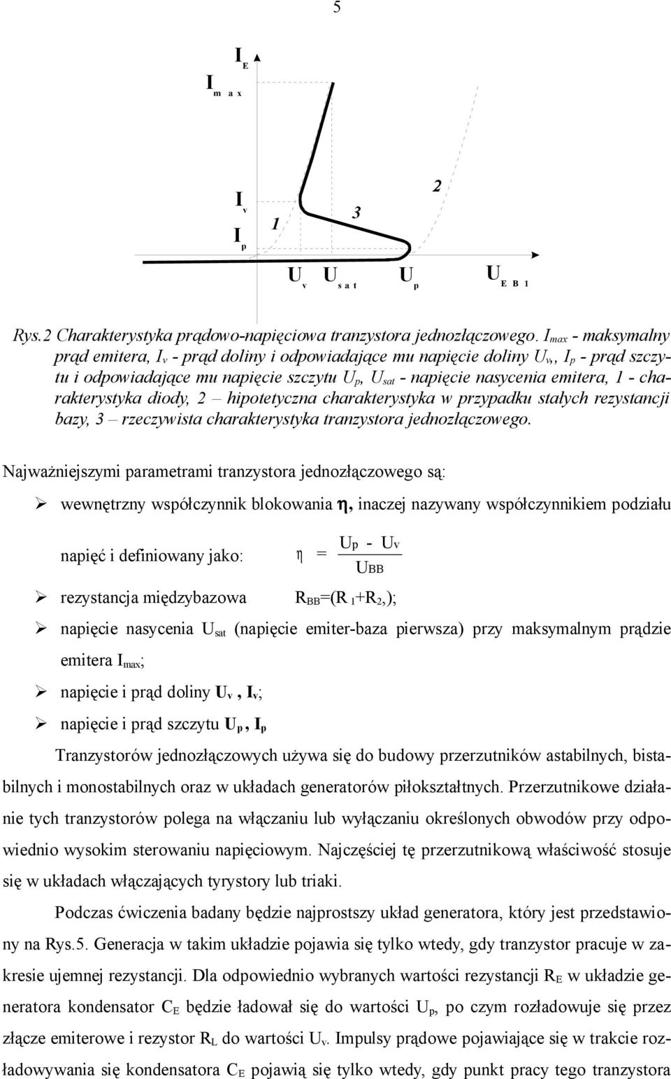 diody, 2 hipotetyczna charakterystyka w przypadku stałych rezystancji bazy, 3 rzeczywista charakterystyka tranzystora jednozłączowego.