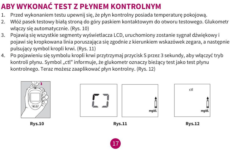 Pojawią się wszystkie segmenty wyświetlacza LCD, uruchomiony zostanie sygnał dźwiękowy i pojawi się kropkowana linia poruszająca się zgodnie z kierunkiem wskazówek zegara, a następnie