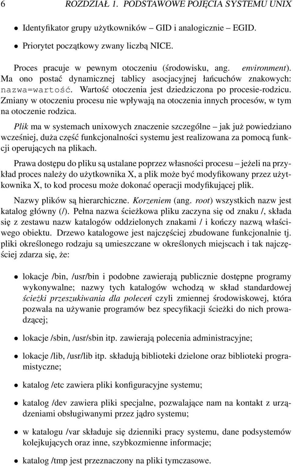 Zmiany w otoczeniu procesu nie wpływają na otoczenia innych procesów, w tym na otoczenie rodzica.