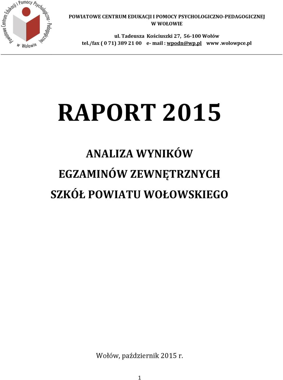 /fax ( 0 71) 389 21 00 e- mail : wpodn@wp.pl www.wolowpce.