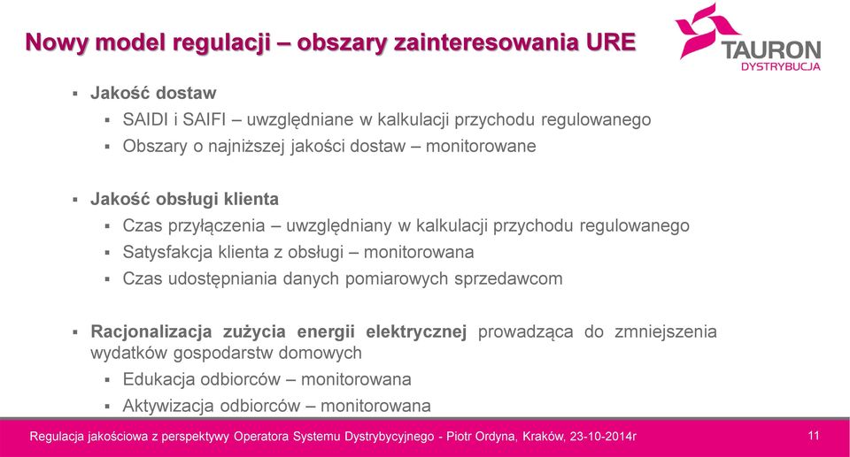 udostępniania danych pomiarowych sprzedawcom Racjonalizacja zużycia energii elektrycznej prowadząca do zmniejszenia wydatków gospodarstw domowych Edukacja