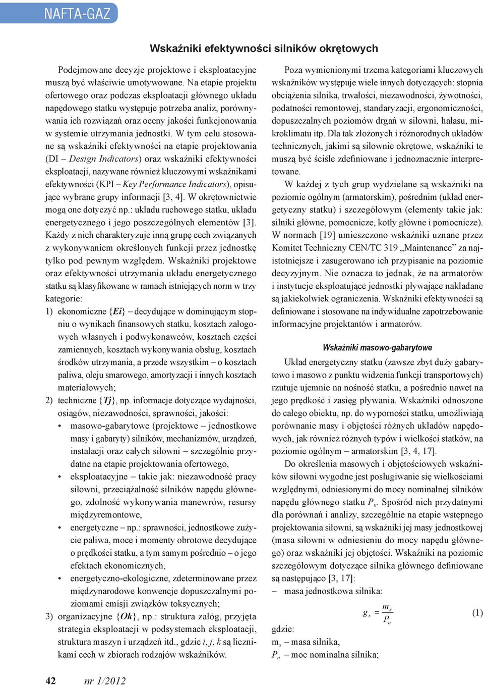 W tym clu stosowan są wskaźniki fktywności na tapi projktowania (DI Dsign Indicators) oraz wskaźniki fktywności ksploatacji, nazywan równiż kluczowymi wskaźnikami fktywności (PI y Prformanc