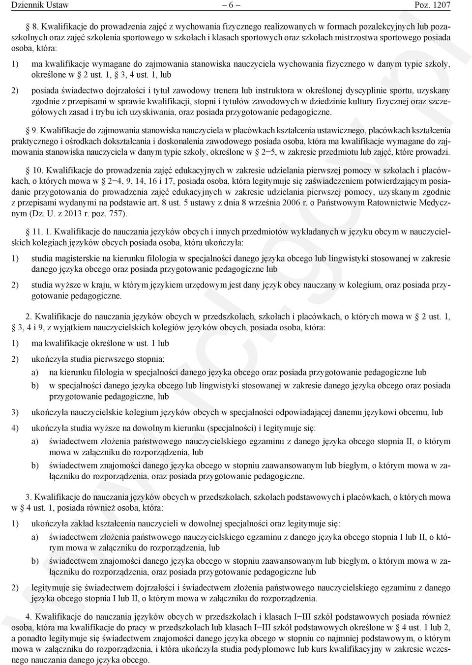 mistrzostwa sportowego posiada osoba, która: 1) ma kwalifikacje wymagane do zajmowania stanowiska nauczyciela wychowania fizycznego w danym typie szkoły, określone w 2 ust. 1, 3, 4 ust.