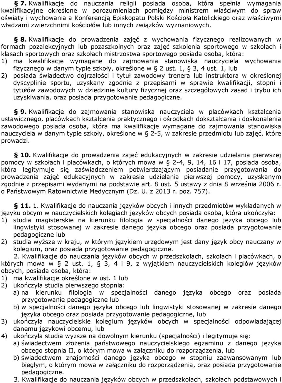 Kwalifikacje do prowadzenia zajęć z wychowania fizycznego realizowanych w formach pozalekcyjnych lub pozaszkolnych oraz zajęć szkolenia sportowego w szkołach i klasach sportowych oraz szkołach