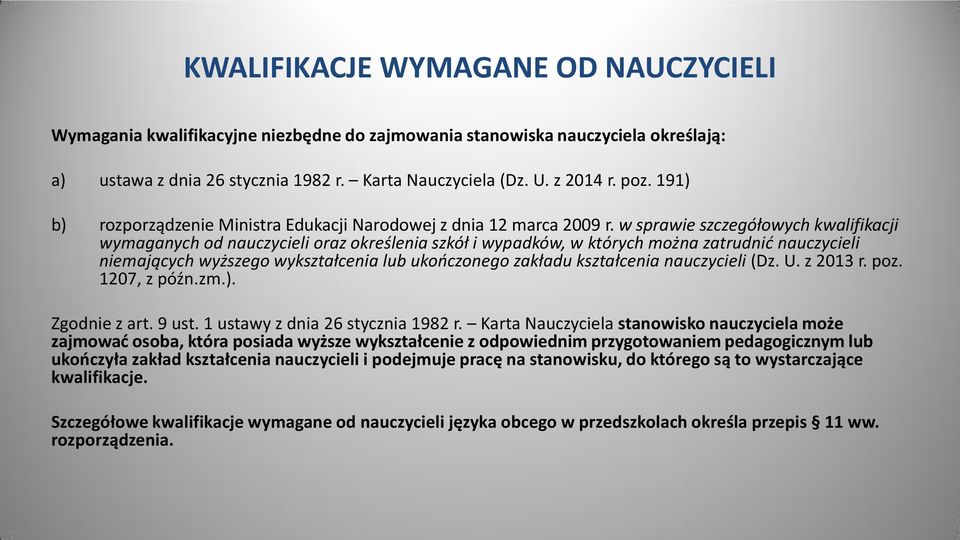 w sprawie szczegółowych kwalifikacji wymaganych od nauczycieli oraz określenia szkół i wypadków, w których można zatrudnić nauczycieli niemających wyższego wykształcenia lub ukończonego zakładu