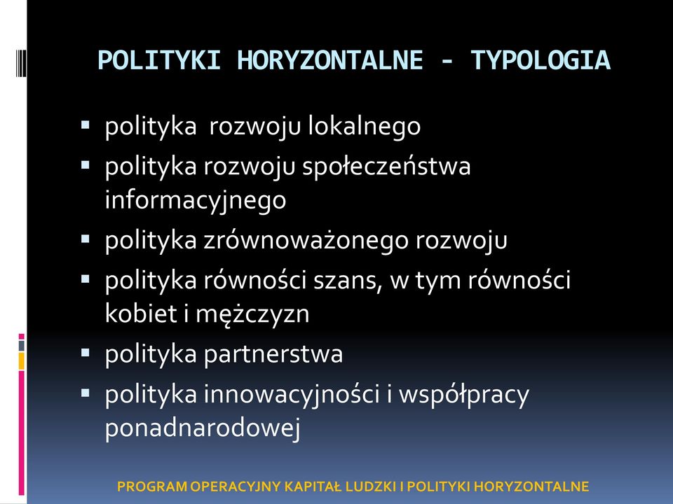 szans, w tym równości kobiet i mężczyzn polityka partnerstwa polityka