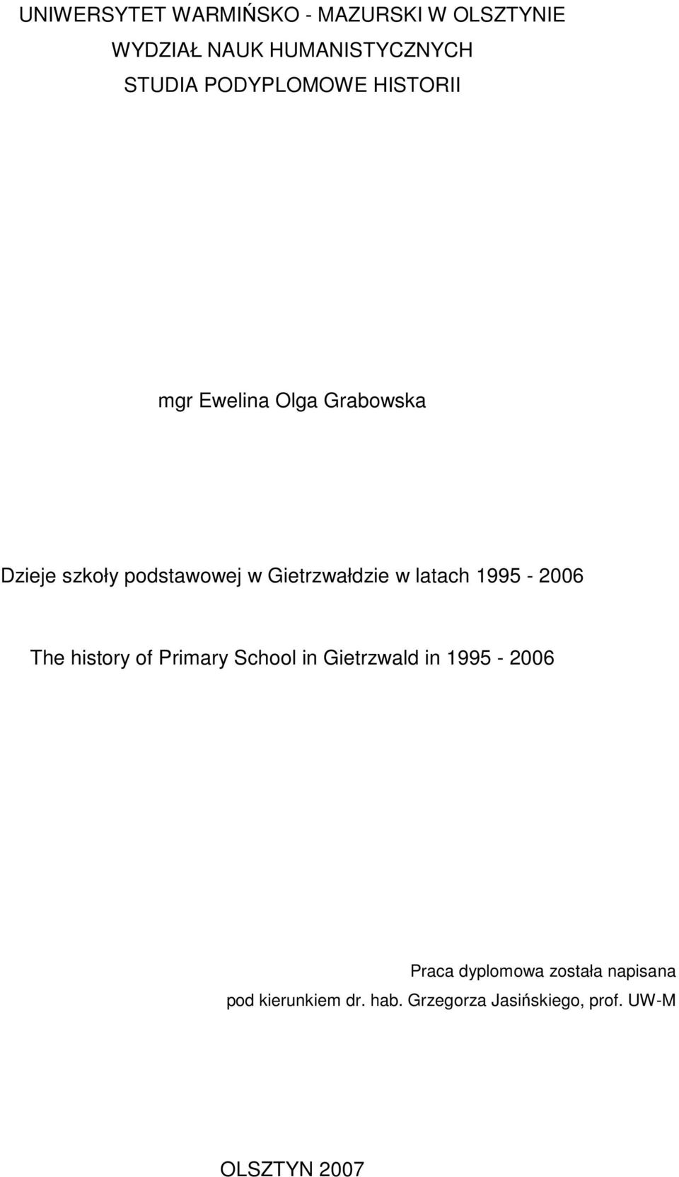 Gietrzwałdzie w latach 1995-2006 The history of Primary School in Gietrzwald in