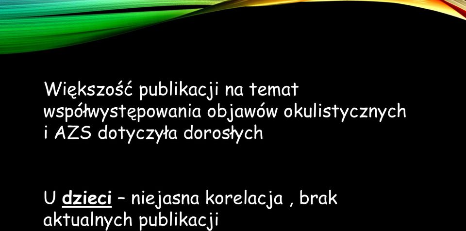 okulistycznych i AZS dotyczyła