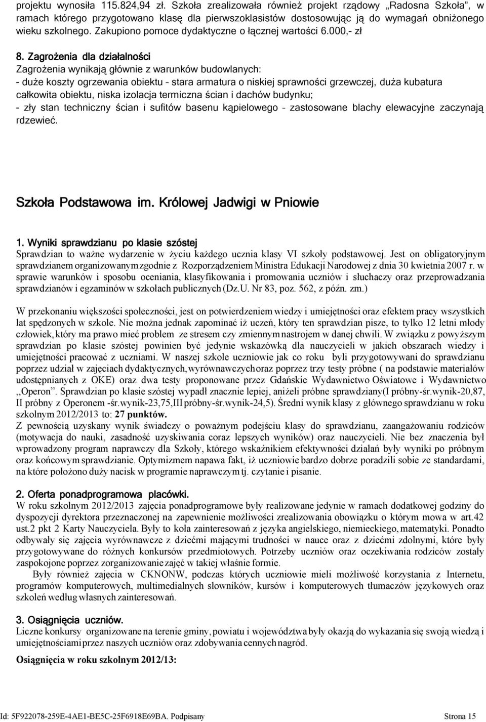 Zakupiono pomoce dydaktyczne o łącznej wartości 6.000,- zł 8.