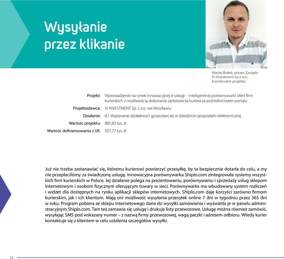 kurierskich z możliwością dokonania zamówienia kuriera za pośrednictwem portalu Xi INVESTMENT Sp. z o.o. we Wrocławiu 8.