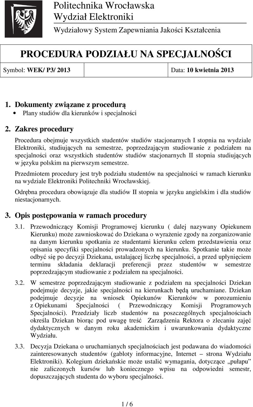 oraz wszystkich studentów studiów stacjonarnych II stopnia studiujących w języku polskim na pierwszym semestrze.