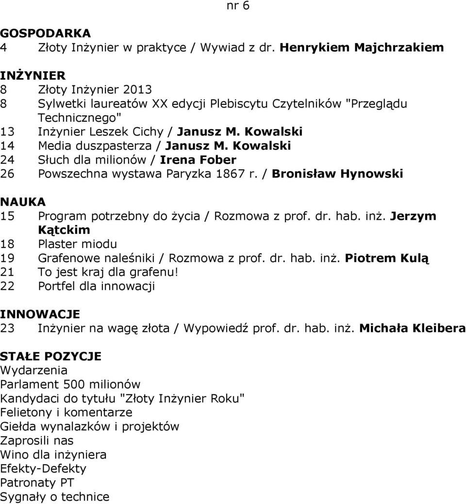 Kowalski 14 Media duszpasterza / Janusz M. Kowalski 24 Słuch dla milionów / Irena Fober 26 Powszechna wystawa Paryzka 1867 r.