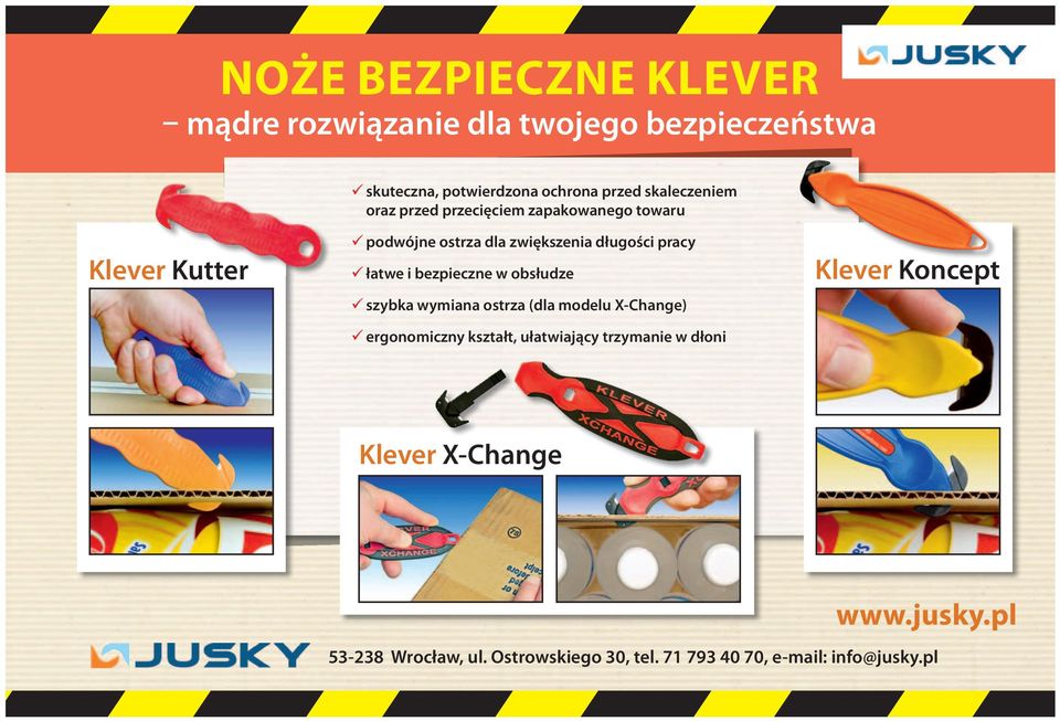 łatwe i bezpieczne w obsłudze szybka wymiana ostrza (dla modelu X-Change) ergonomiczny kształt, ułatwiający trzymanie