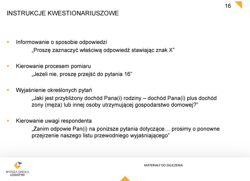 dochód Pana(i) rodziny dochód Pana(i) plus dochód żony (męża) lub innej osoby utrzymującej gospodarstwo domowej?