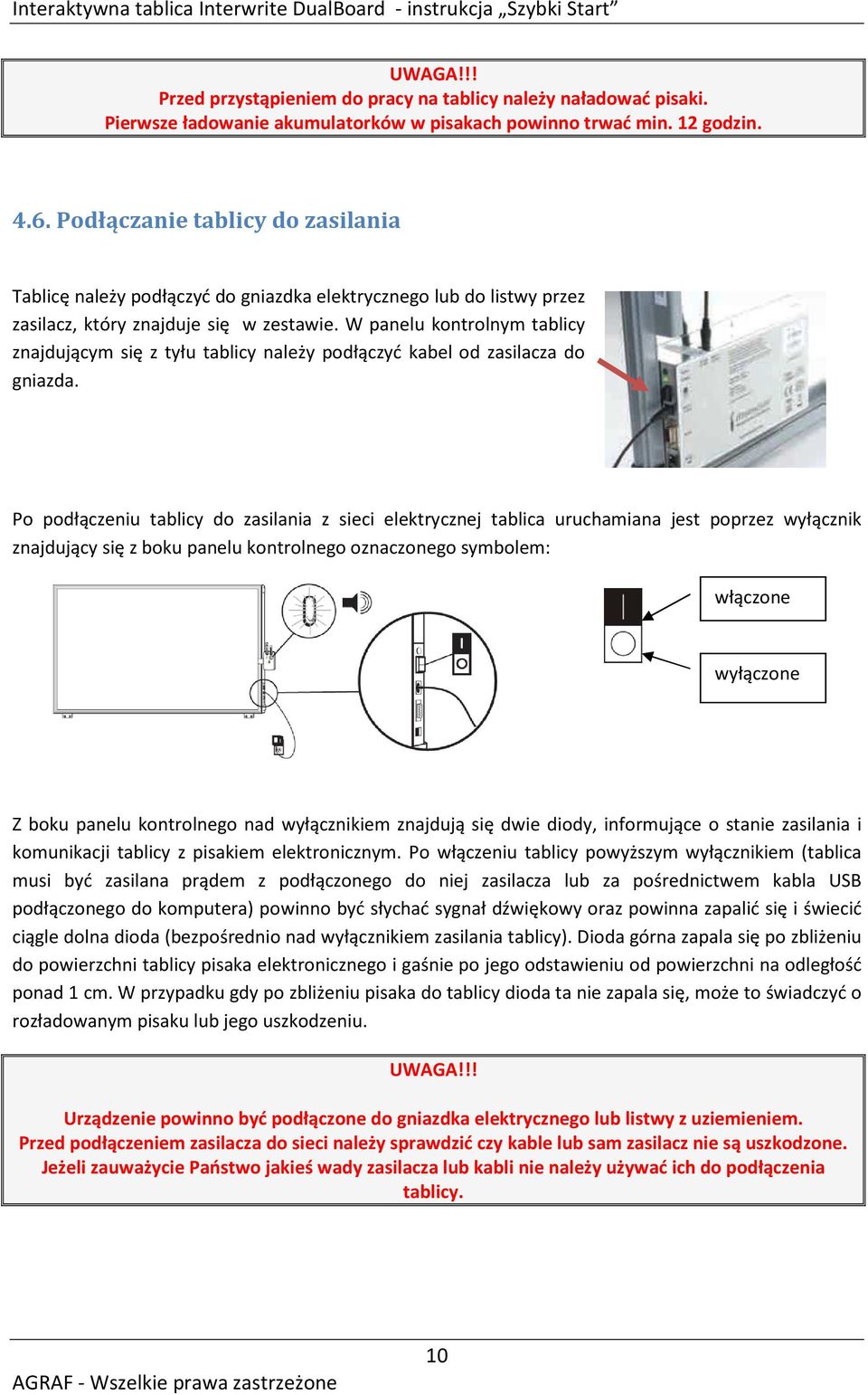 W panelu kontrolnym tablicy znajdującym się z tyłu tablicy należy podłączyć kabel od zasilacza do gniazda.