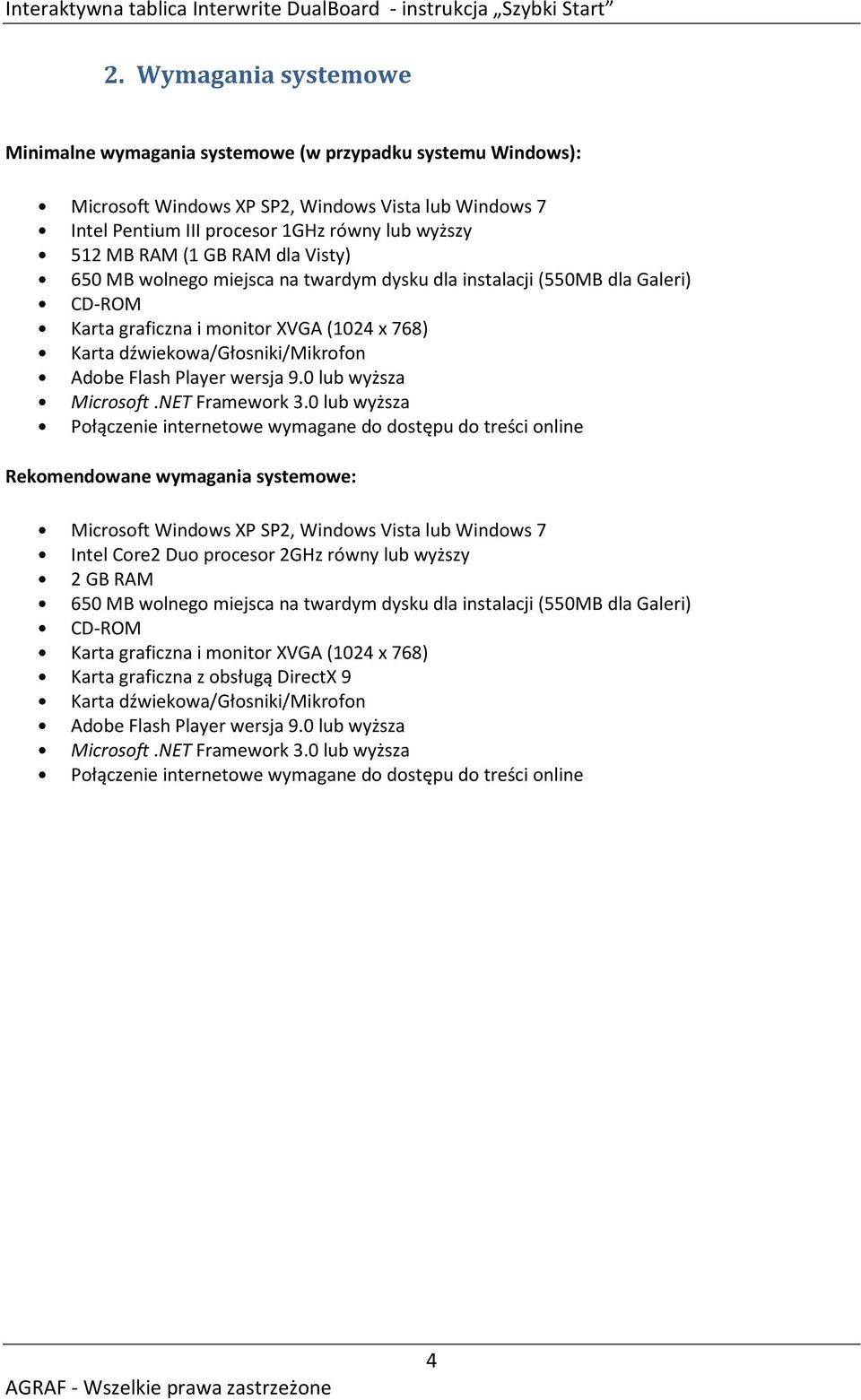 wersja 9.0 lub wyższa Microsoft.NET Framework 3.