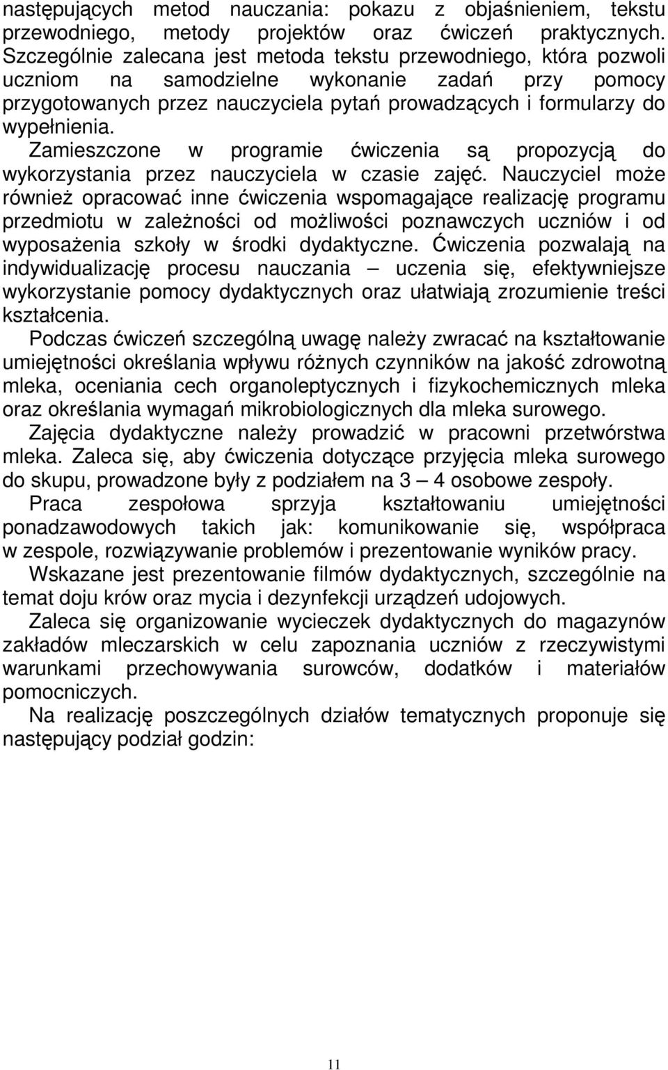 Zamieszczone w programie ćwiczenia są propozycją do wykorzystania przez nauczyciela w czasie zajęć.