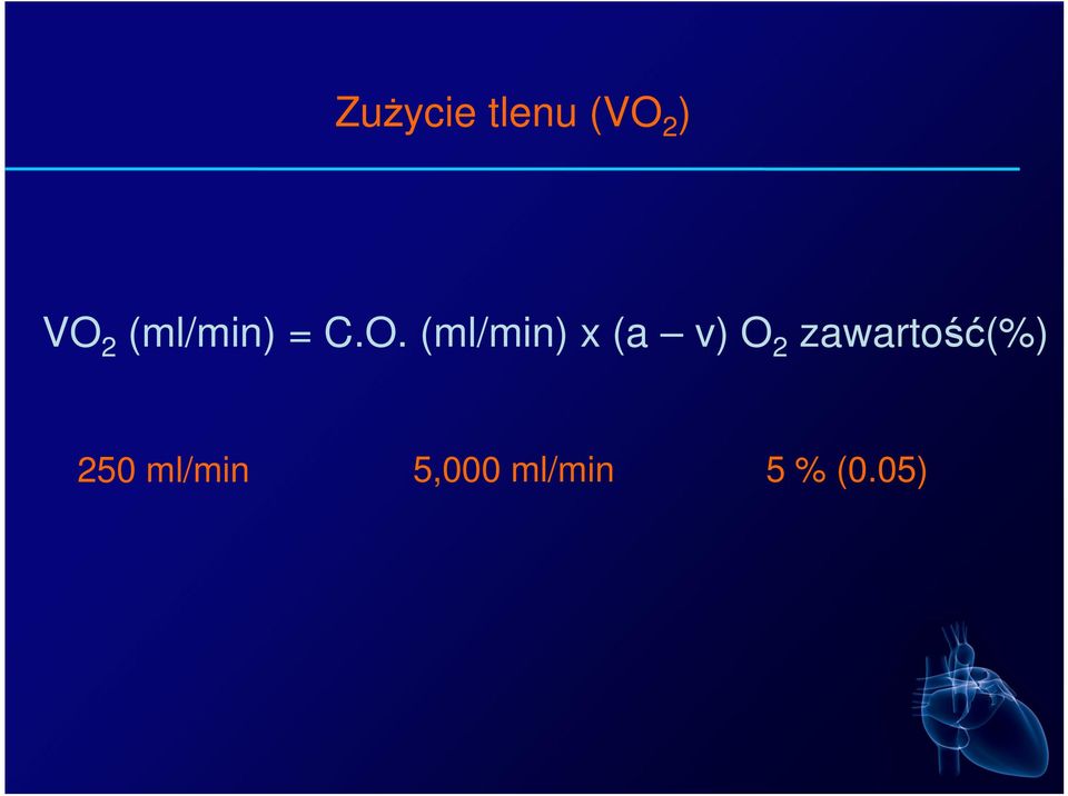 (ml/min) x (a v) O 2