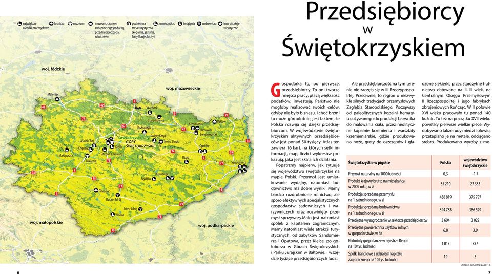 małopolskie 74 Jaskinia Raj Chęciny Tokarnia 78 42 Pińczów Busko-Zdrój S7 Solec-Zdrój Wiślica Bodzentyn Szydłów Wąchock Starachowice Świętokrzyski P. N.