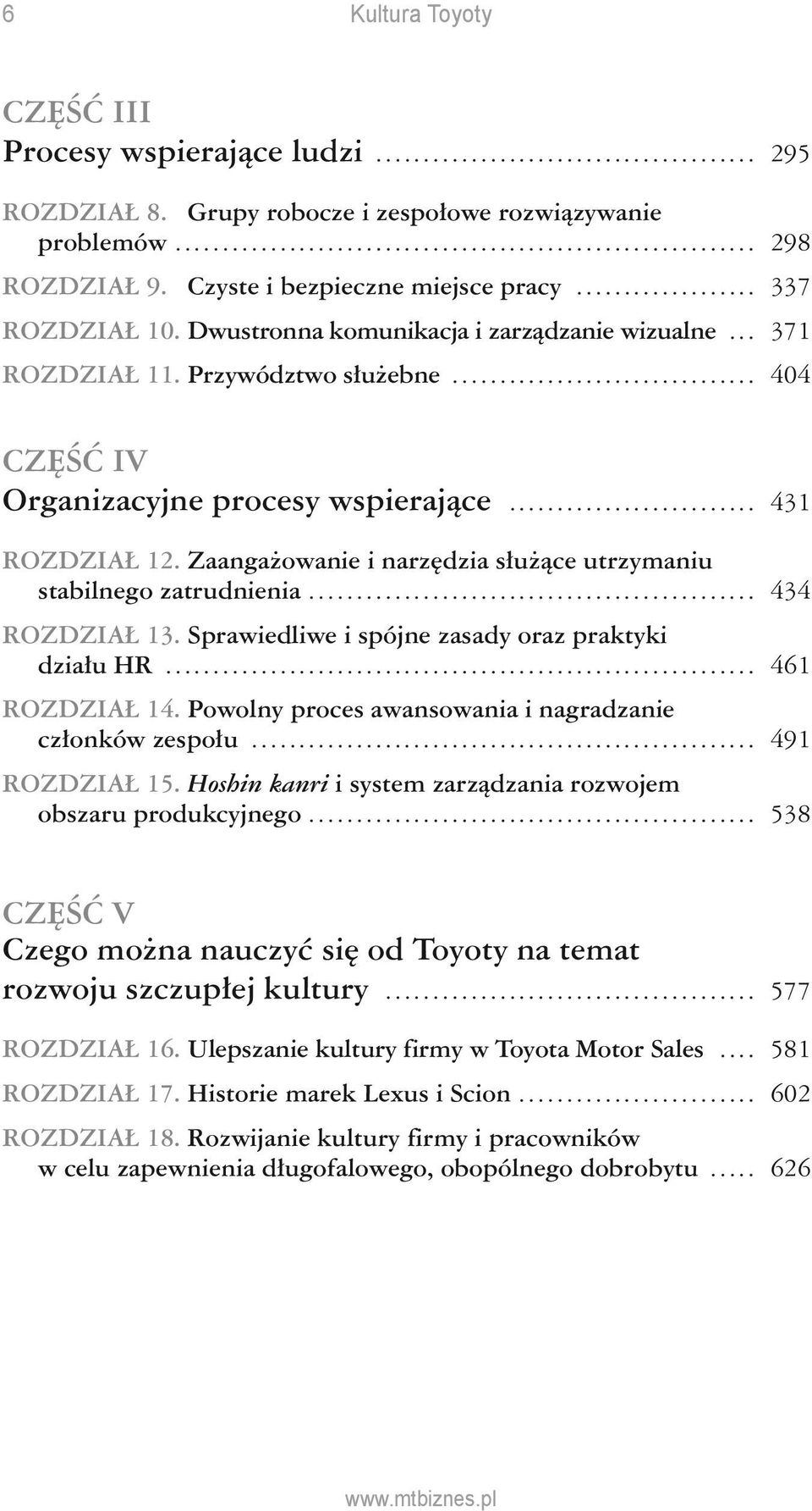 Zaangażowanie i narzędzia służące utrzymaniu stabilnego zatrudnienia... 434 Rozdział 13. Sprawiedliwe i spójne zasady oraz praktyki działu HR... 461 Rozdział 14.