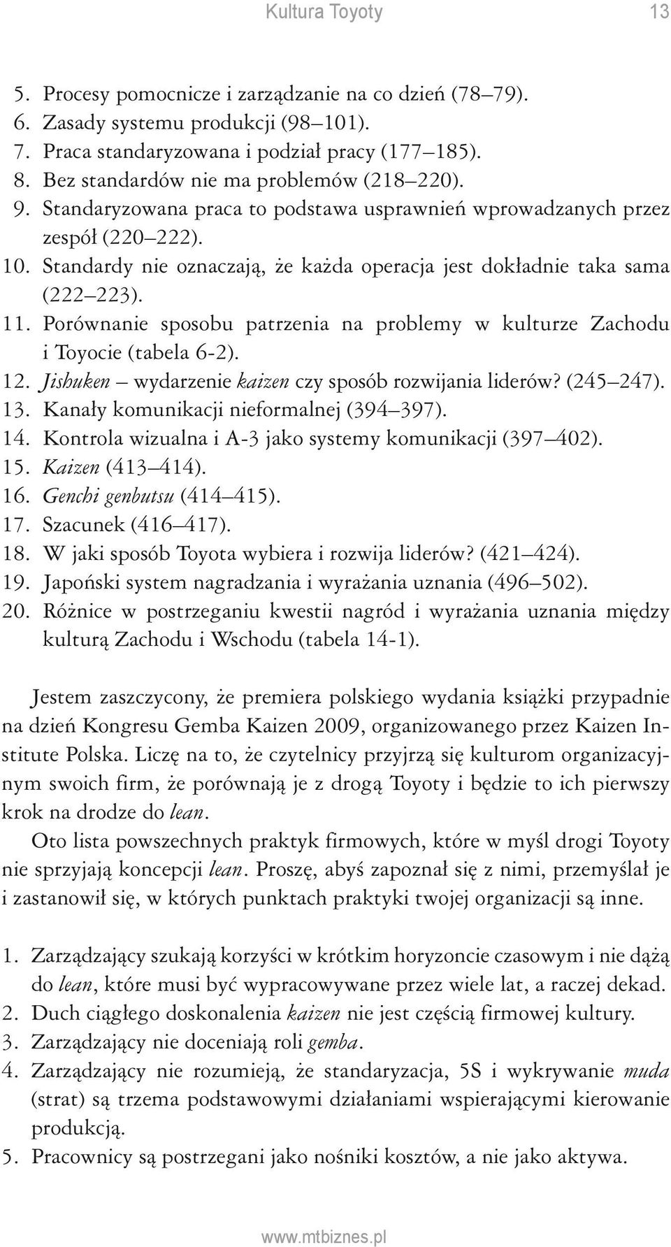 Porównanie sposobu patrzenia na problemy w kulturze Zachodu i Toyocie (tabela 6-2). 12. Jishuken wydarzenie kaizen czy sposób rozwijania liderów? (245 247). 13.