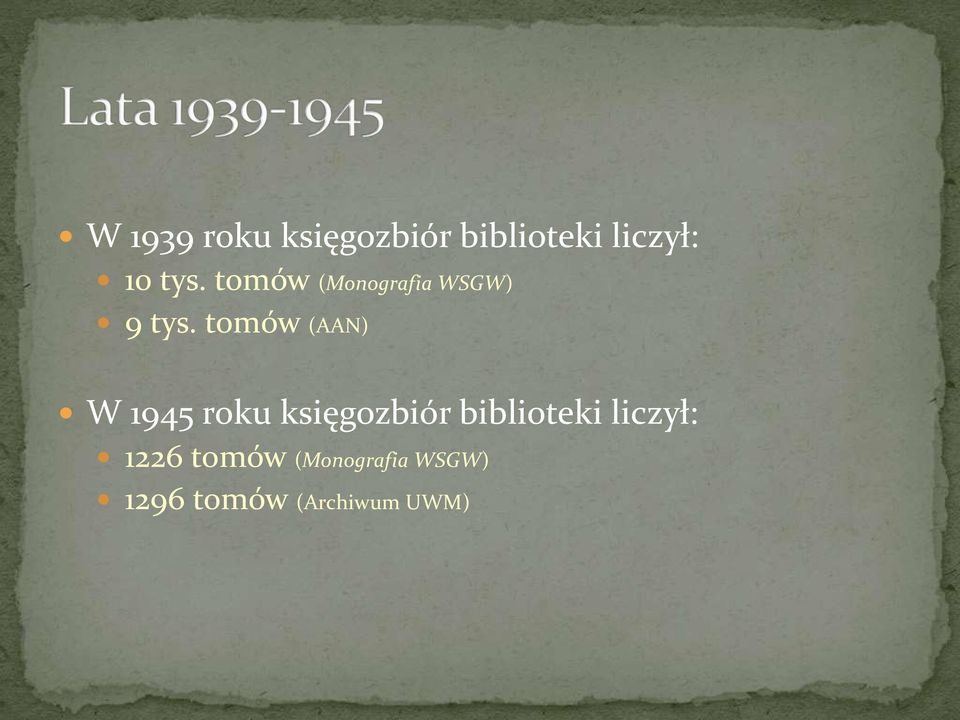 tomów (AAN) W 1945 roku księgozbiór biblioteki