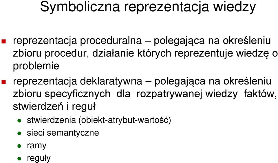 deklaratywna polegająca na określeniu zbioru specyficznych dla rozpatrywanej wiedzy