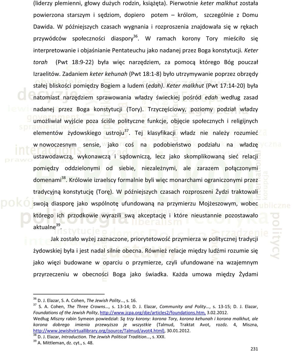 W ramach korony Tory mieściło się interpretowanie i objaśnianie Pentateuchu jako nadanej przez Boga konstytucji.