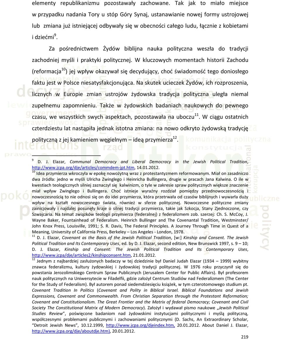 9. Za pośrednictwem Żydów biblijna nauka polityczna weszła do tradycji zachodniej myśli i praktyki politycznej.