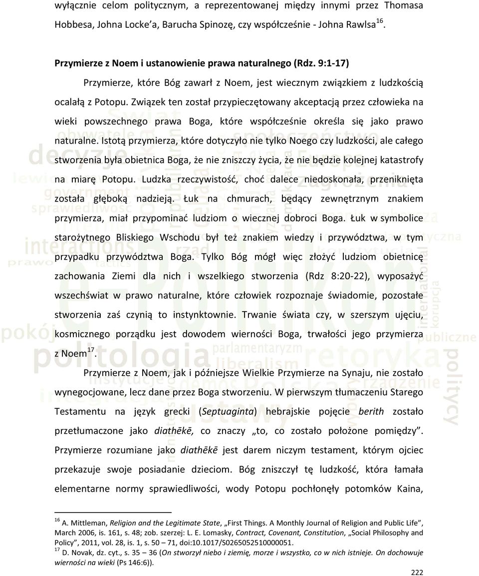 Związek ten został przypieczętowany akceptacją przez człowieka na wieki powszechnego prawa Boga, które współcześnie określa się jako prawo naturalne.