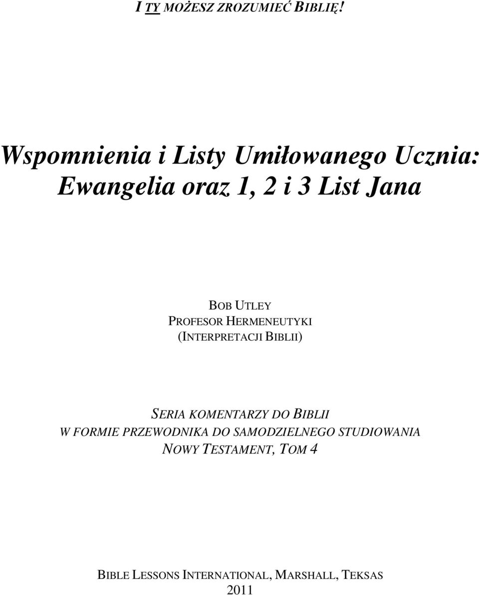 BOB UTLEY PROFESOR HERMENEUTYKI (INTERPRETACJI BIBLII) SERIA KOMENTARZY DO