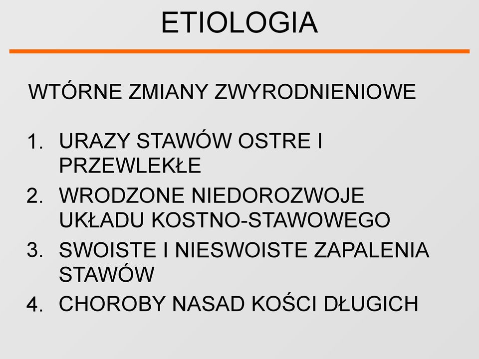 WRODZONE NIEDOROZWOJE UKŁADU KOSTNO-STAWOWEGO 3.