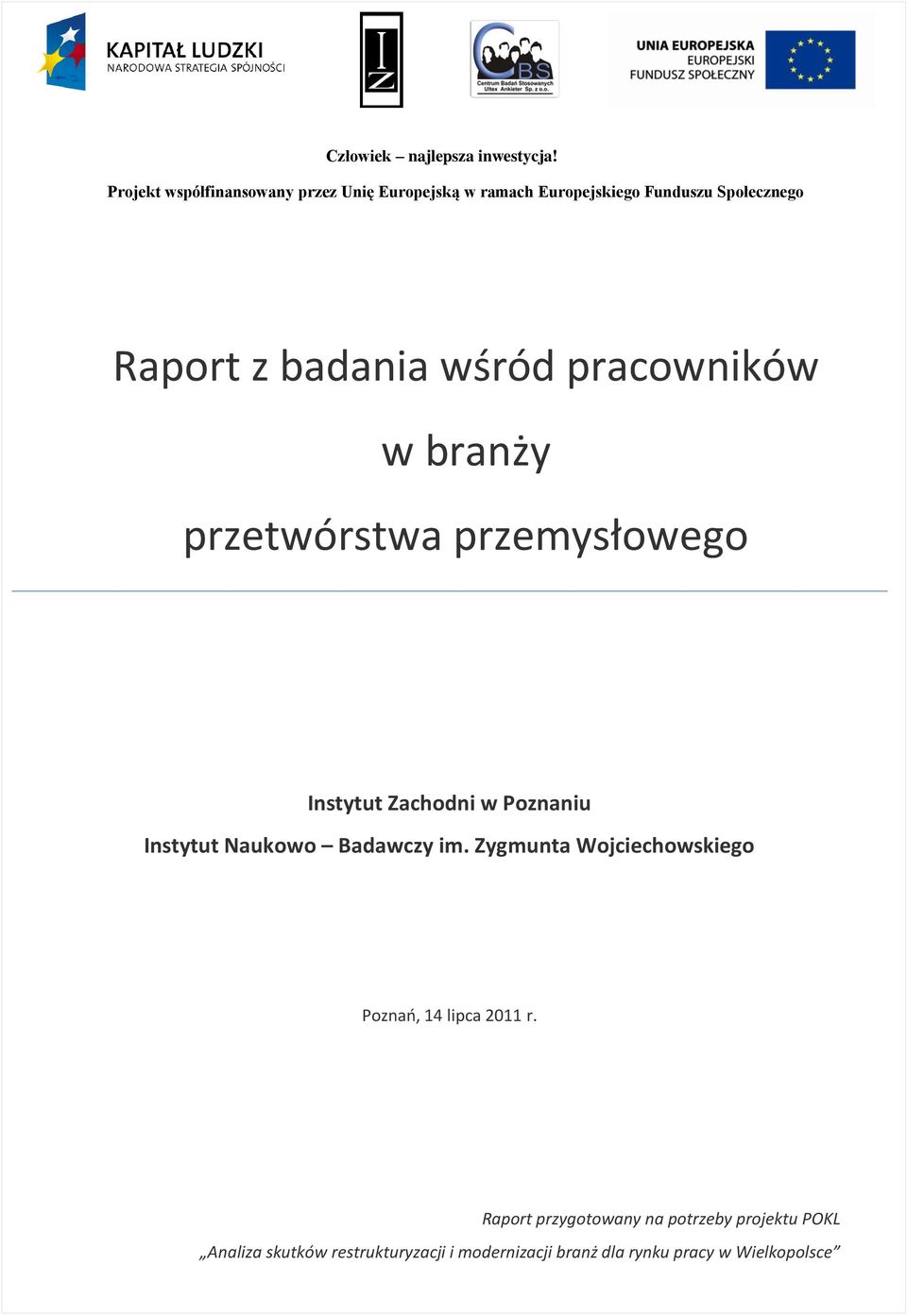 badania wśród pracowników w branży przetwórstwa przemysłowego Instytut Naukowo Badawczy im.