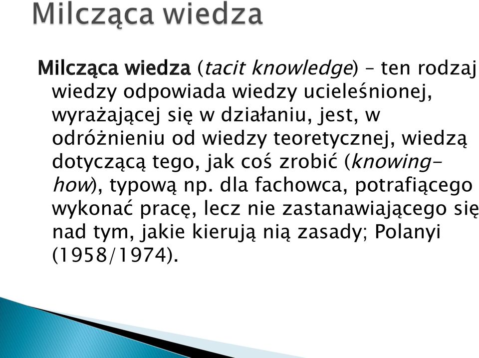 dotyczącą tego, jak coś zrobić (knowinghow), typową np.