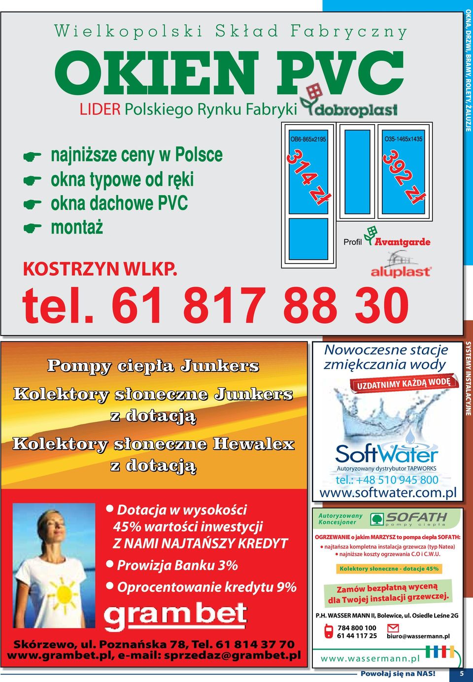 kredytu 9% Nowoczesne stacje zmiękczania wody Autoryzowany Koncesjoner UZDATNIMY KAŻDĄ WODĘ Autoryzowany dystrybutor TAPWORKS tel.: +48 510 945 800 www.softwater.com.