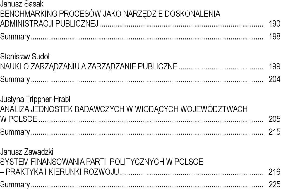 .. 204 Justyna Trippner-Hrabi ANALIZA JEDNOSTEK BADAWCZYCH W WIODĄCYCH WOJEWÓDZTWACH W POLSCE.