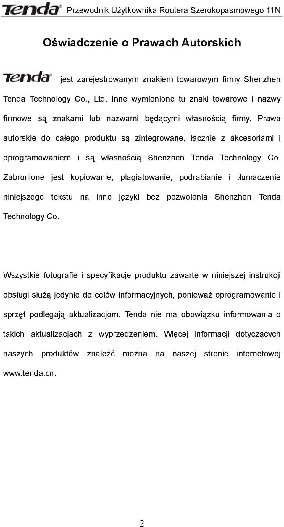 Prawa autorskie do całego produktu są zintegrowane, łącznie z akcesoriami i oprogramowaniem i są własnością Shenzhen Tenda Technology Co.