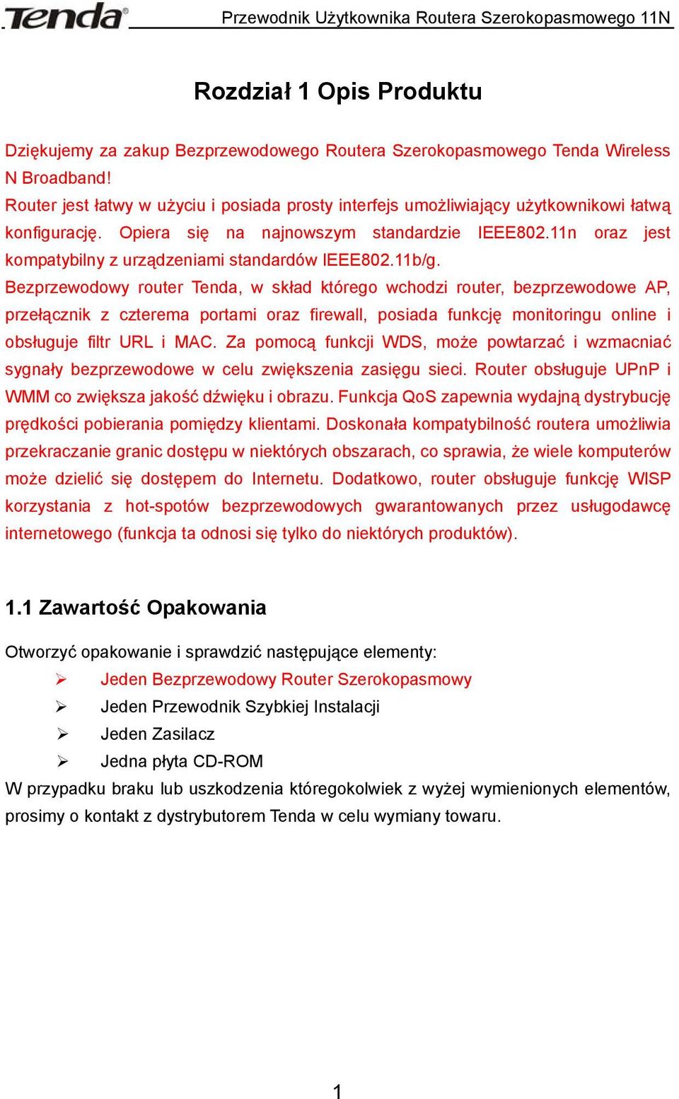 11n oraz jest kompatybilny z urządzeniami standardów IEEE802.11b/g.