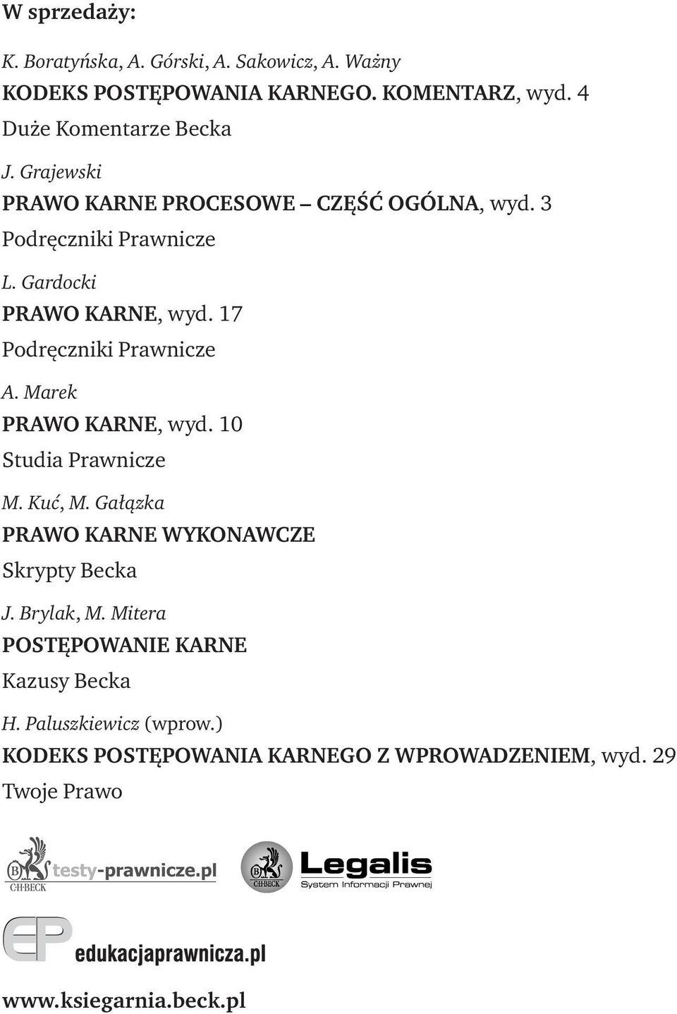 Marek PRAWO KARNE, wyd. 10 Studia Prawnicze M. Kuć, M. Gałązka PRAWO KARNE WYKONAWCZE Skrypty Becka J. Brylak, M.